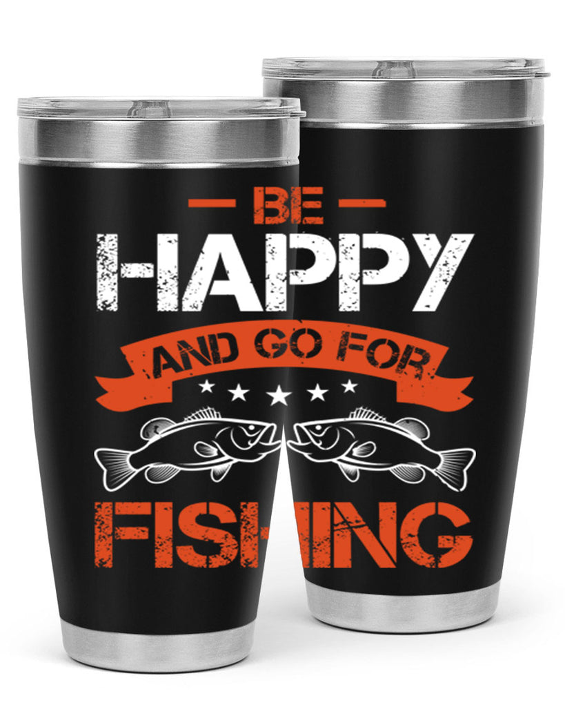 be happy and go for fishing 278#- fishing- Tumbler