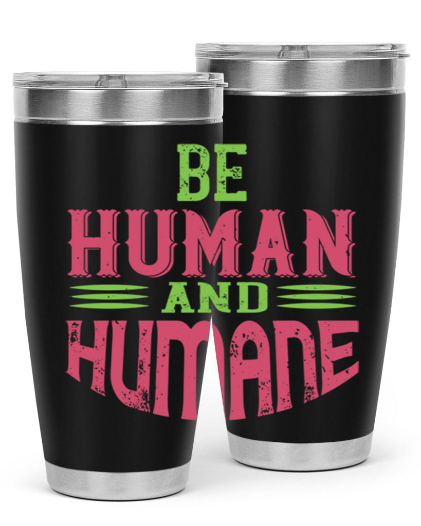 be human and humane 83#- vegan- Tumbler