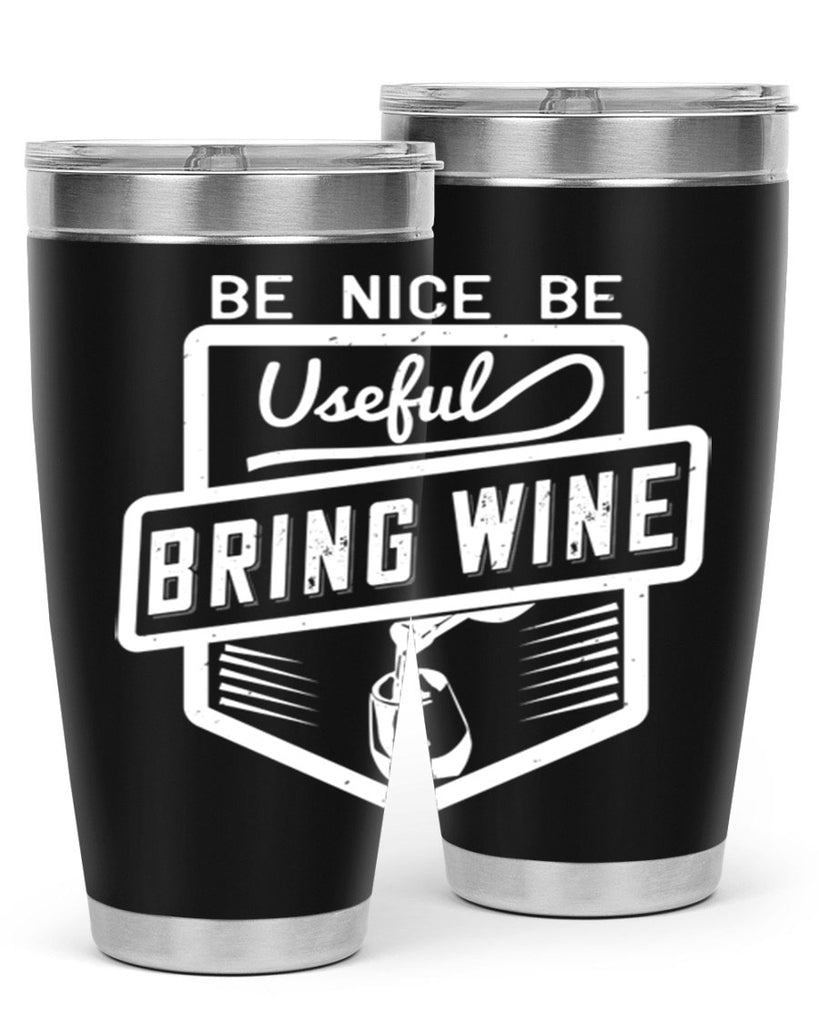 be nice be useful bring wine 101#- wine- Tumbler