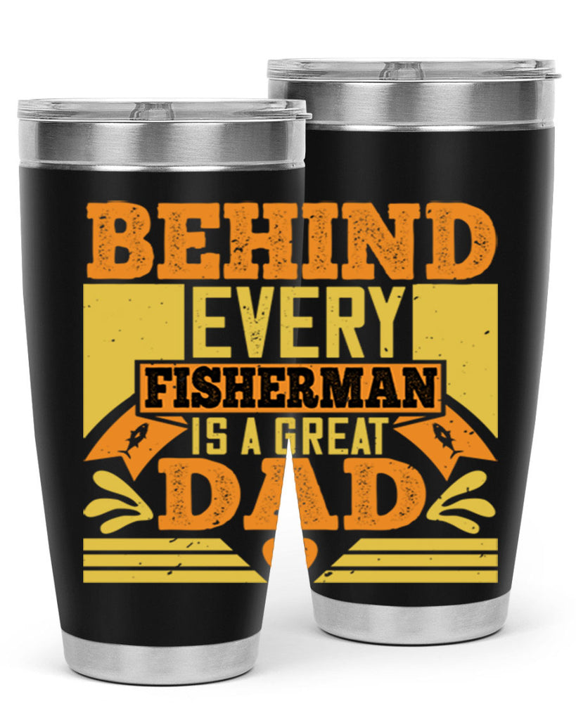 behind every fisherman is a great dad 232#- fathers day- Tumbler