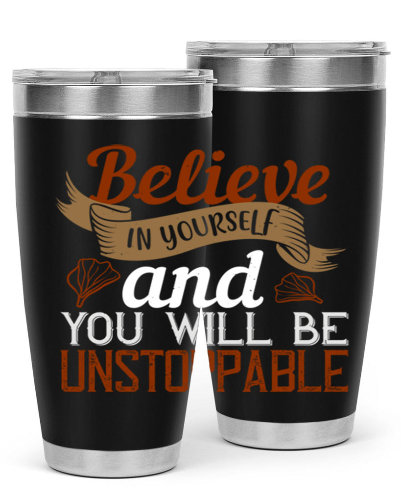 believe in yourself and you will be unstoppable 4#- cooking- Tumbler