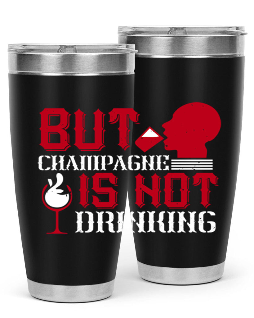 but champagne is not drinking 10#- drinking- Tumbler