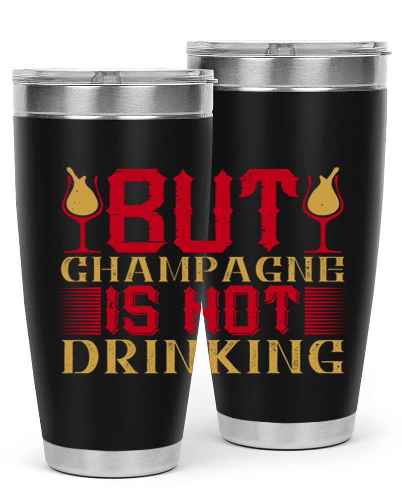 but champagne is not drinking 12#- drinking- Tumbler