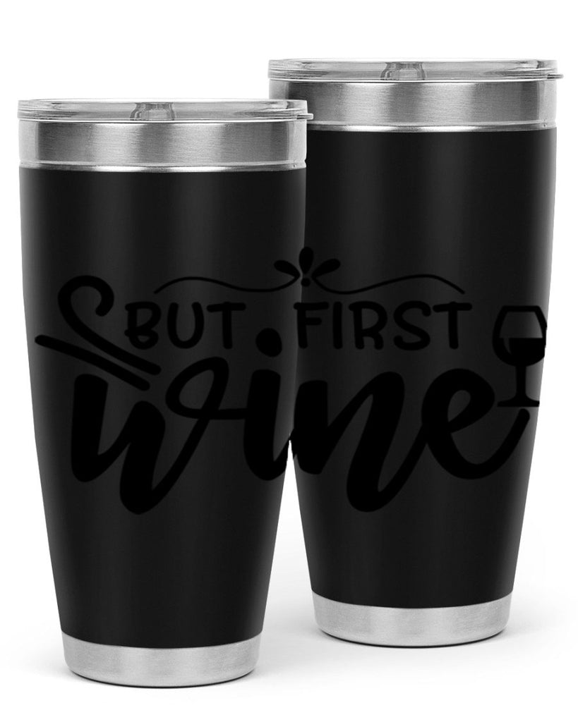 but first wine 203#- wine- Tumbler