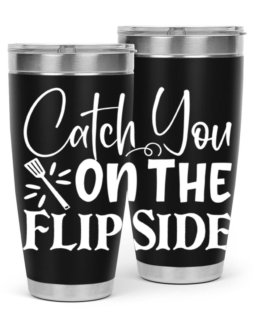 catch you on the flip side 51#- kitchen- Tumbler
