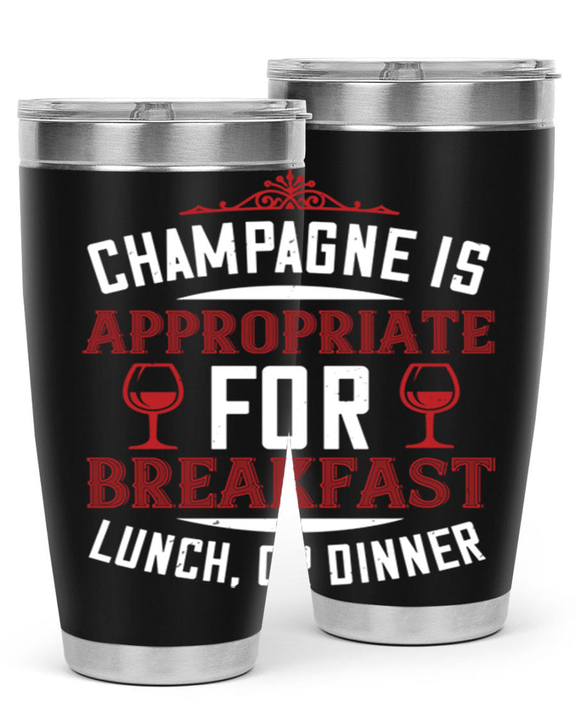 champagne is appropriate 88#- wine- Tumbler