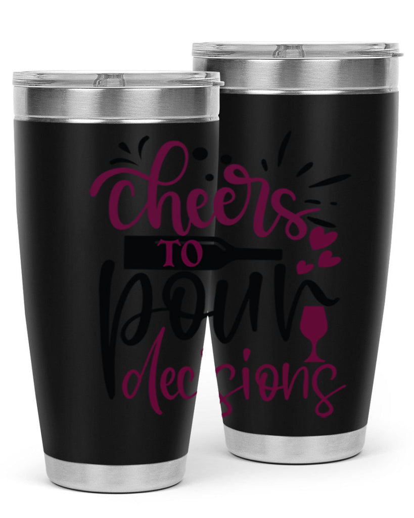 cheers to pour decisions 202#- wine- Tumbler