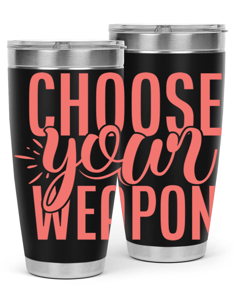 choose your weapon 18#- kitchen- Tumbler
