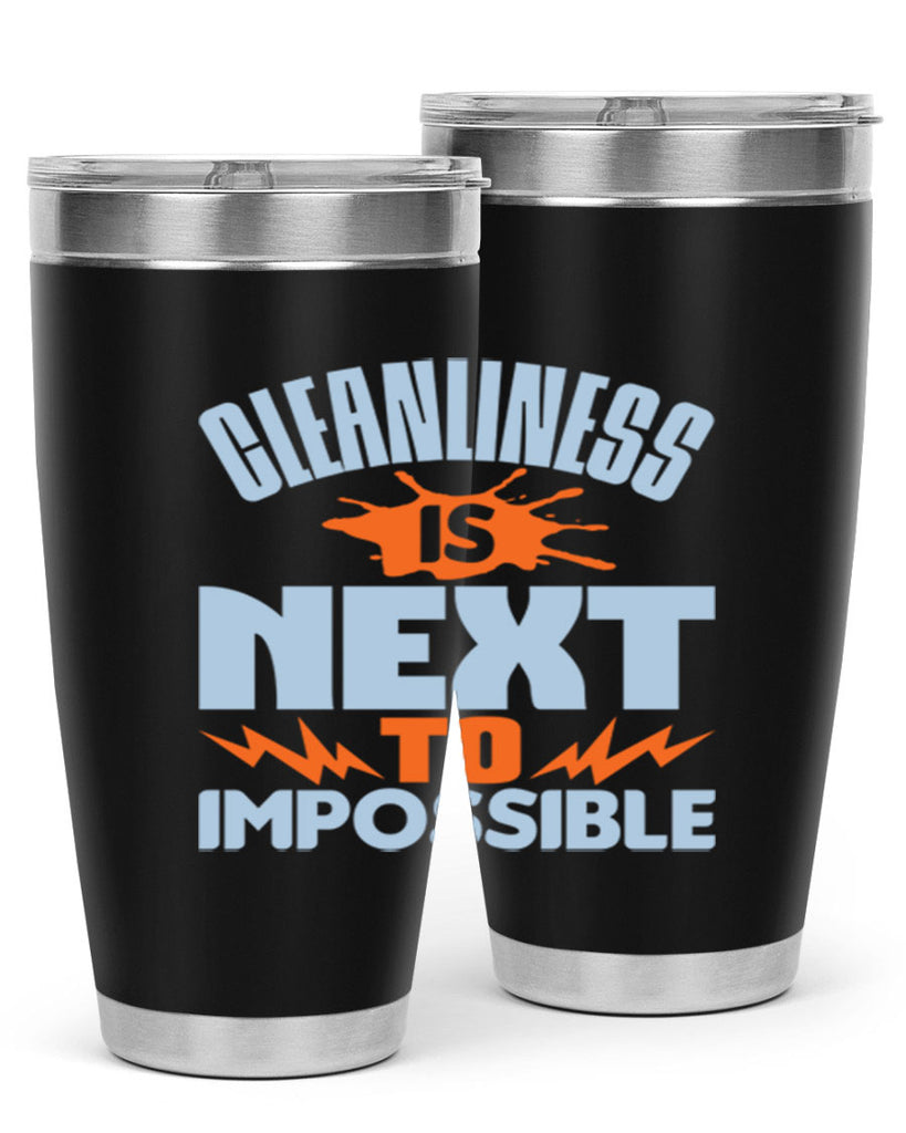 cleanilness is next to impossible Style 45#- cleaner- tumbler