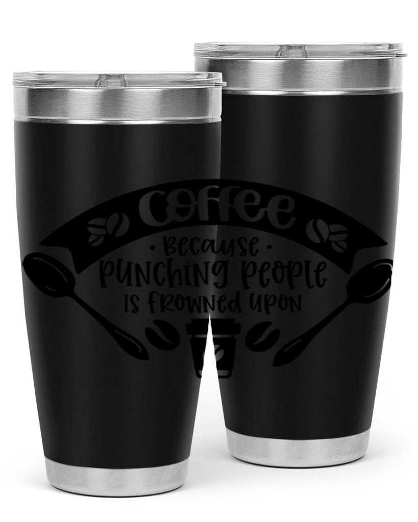 coffee because punching people is frowned upon 171#- coffee- Tumbler