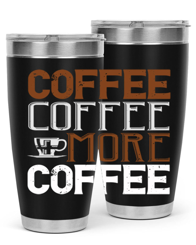 coffee coffee more coffee 283#- coffee- Tumbler