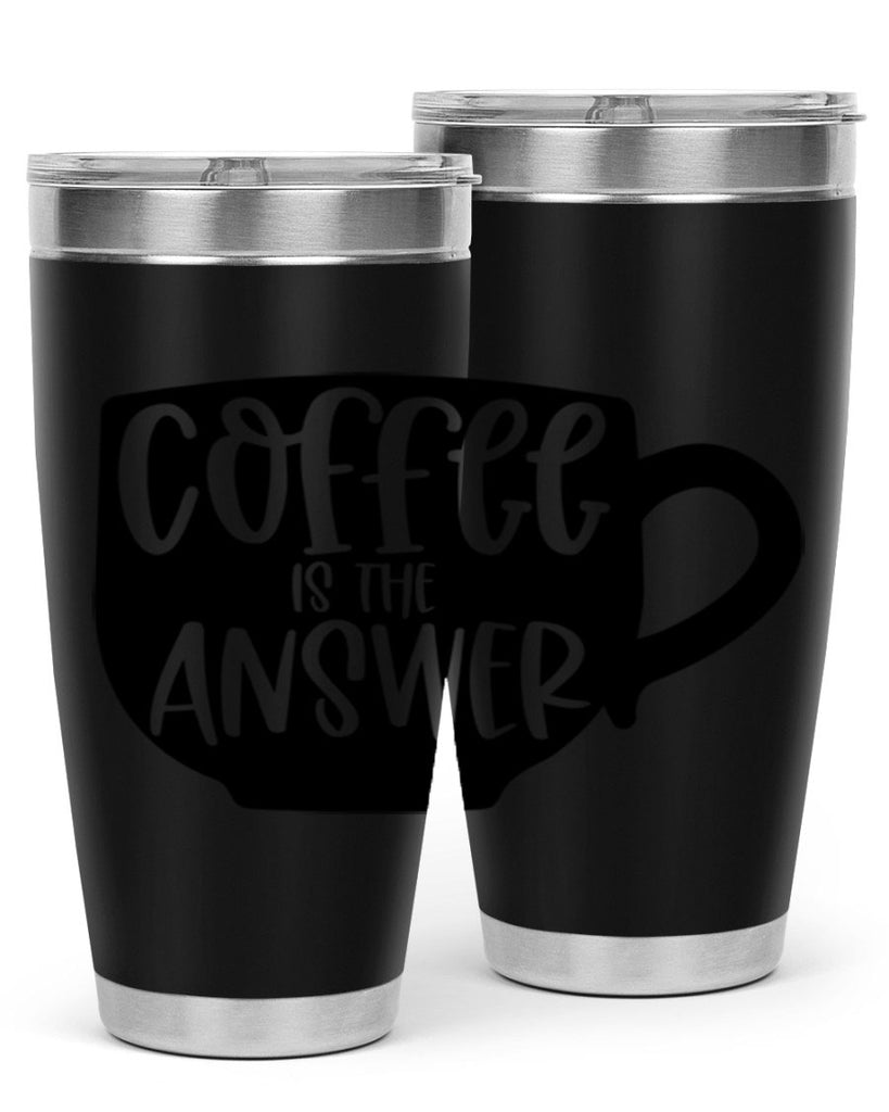 coffee is the answer 151#- coffee- Tumbler