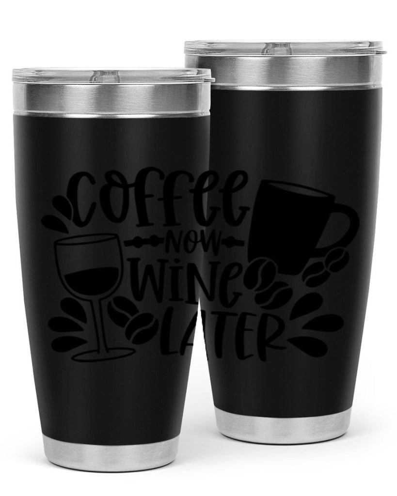 coffee now wine later 143#- coffee- Tumbler