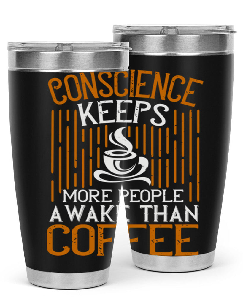 conscience keeps more people awake than coffee 272#- coffee- Tumbler