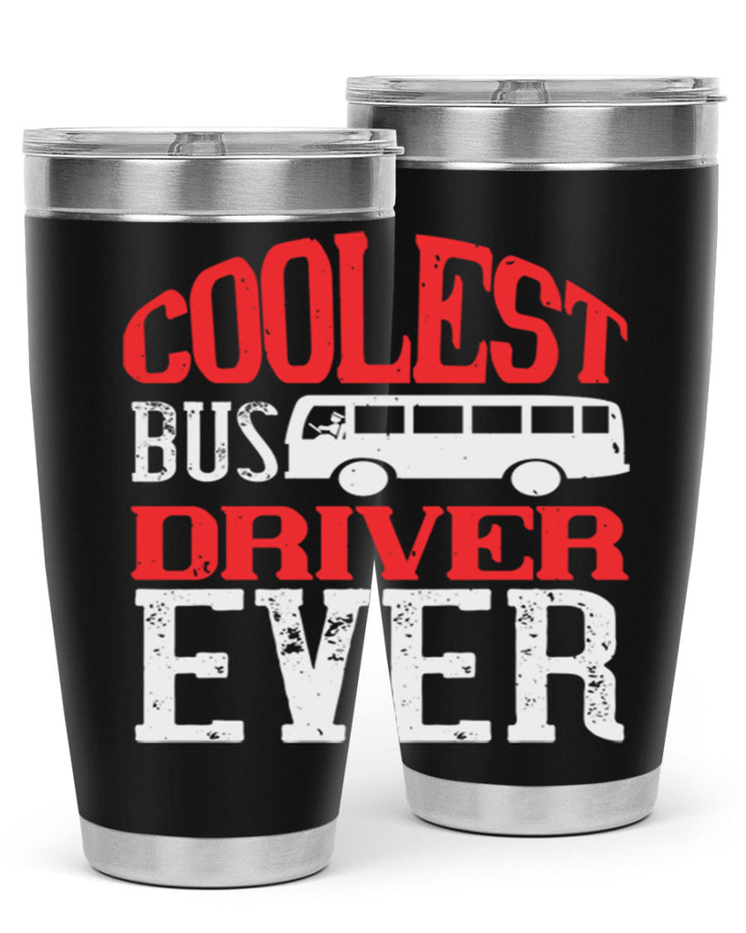 coolest bus driver ever Style 38#- bus driver- tumbler