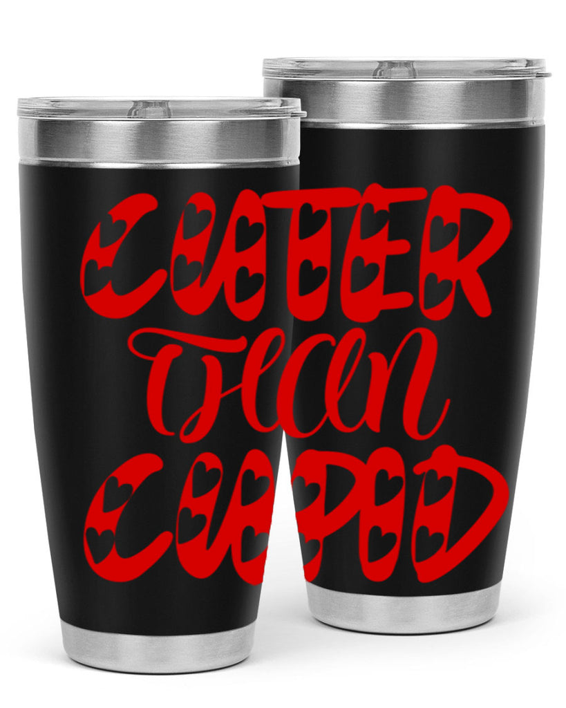 cuter than cupid 79#- valentines day- Tumbler