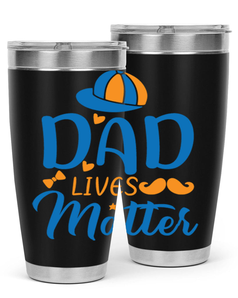 dad lives matter 102#- fathers day- Tumbler