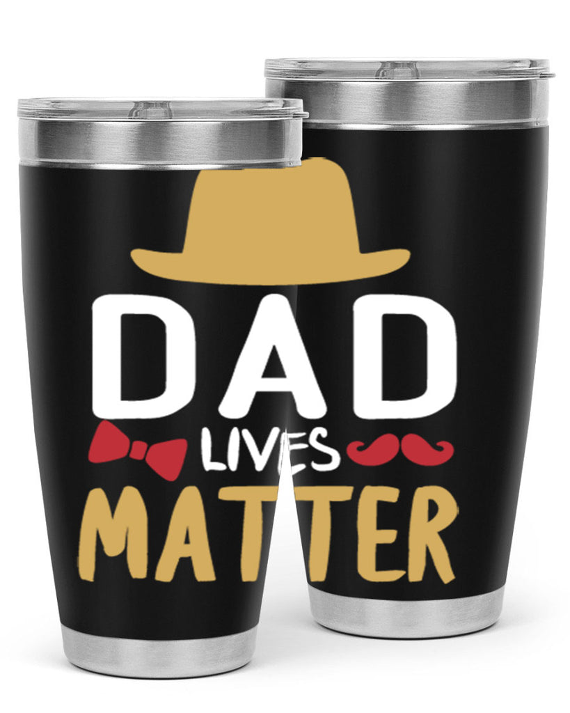 dad lives matter 103#- fathers day- Tumbler
