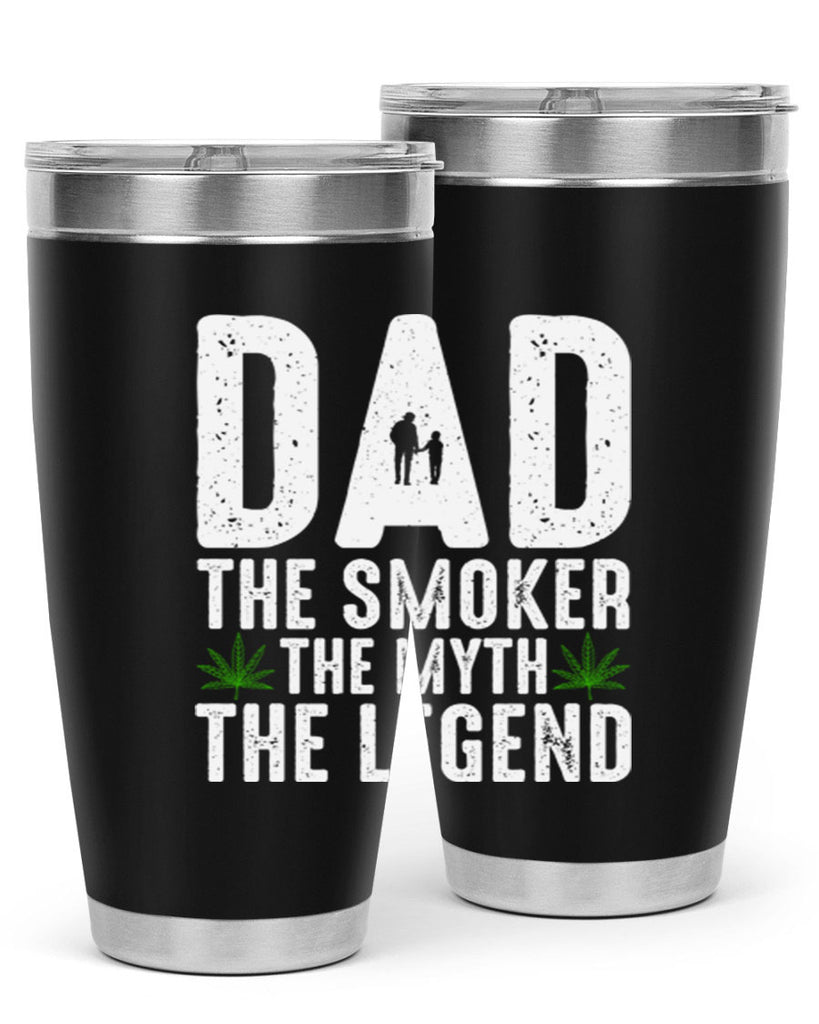 dad the smoker the myth the legend 66#- marijuana- Tumbler