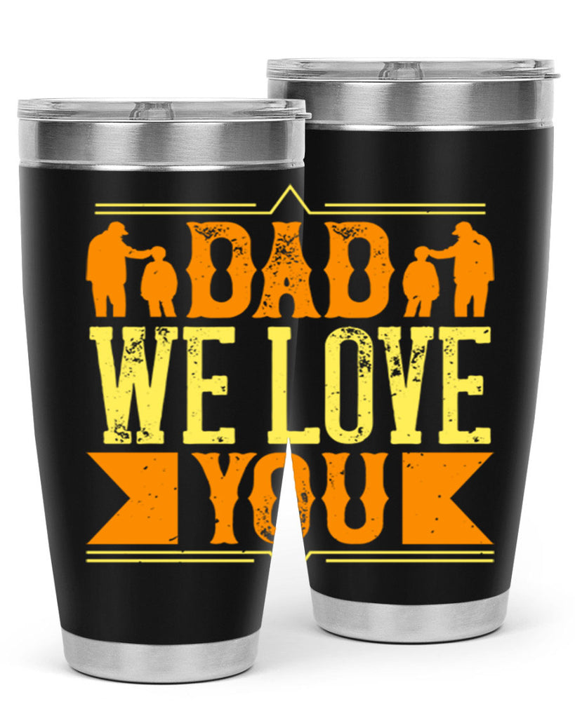 dad we love you 259#- fathers day- Tumbler