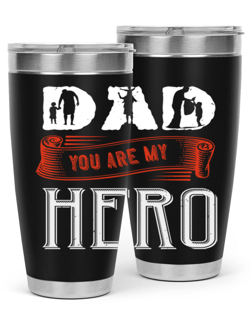 dad you are my hero 120#- fathers day- Tumbler