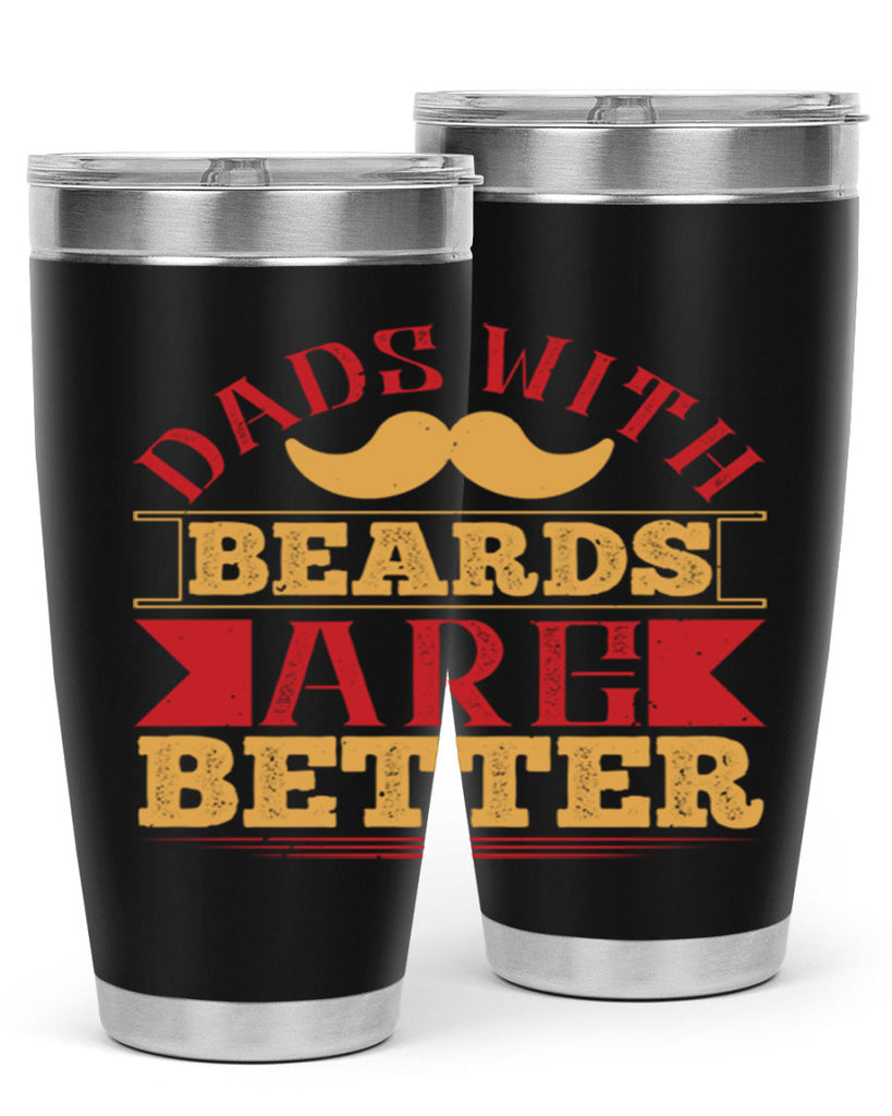 dads with beards are better 231#- fathers day- Tumbler