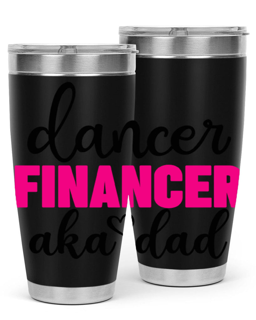 dancer financer aka dad 31#- ballet- Tumbler