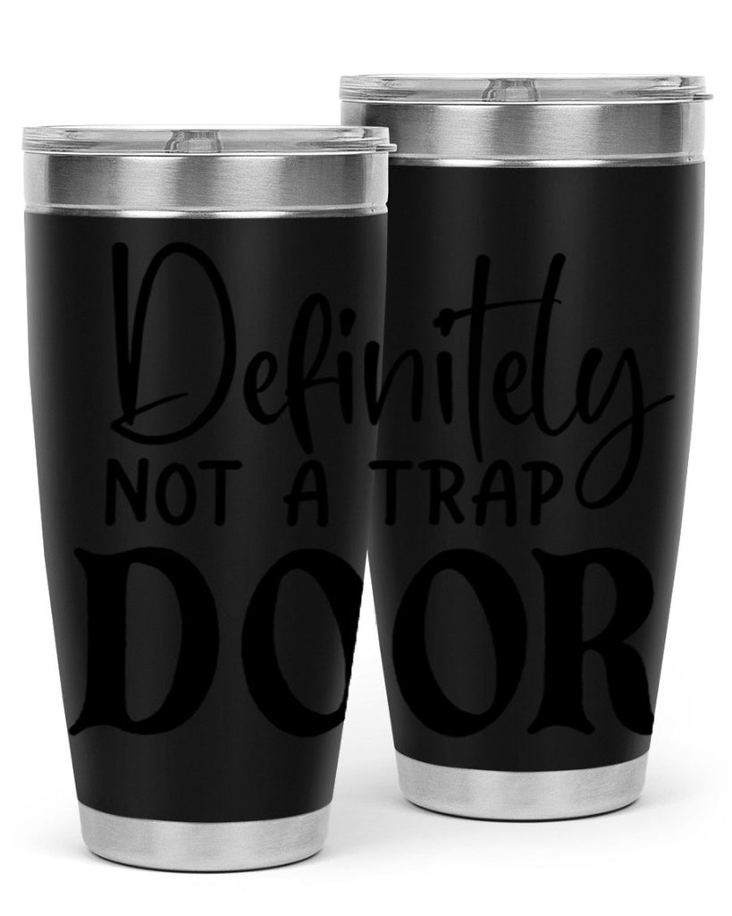 definitely not a trap door 77#- home- Tumbler