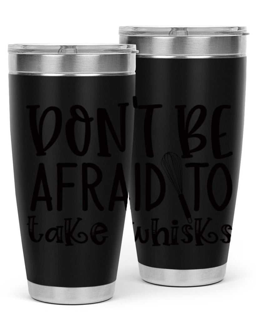 dont be afraid to take whisks 39#- kitchen- Tumbler