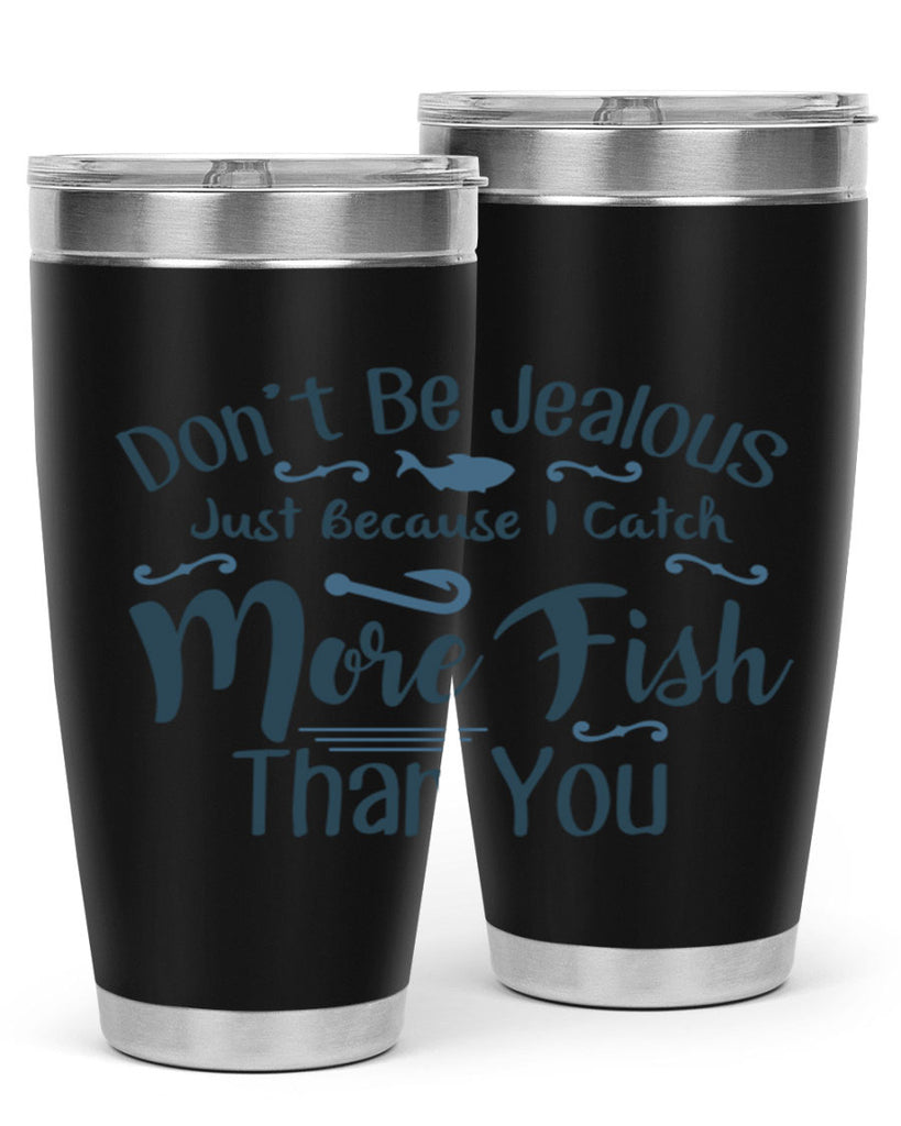 dont be jealous 162#- fishing- Tumbler