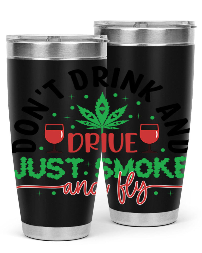 dont drink and drive just smoke and fly 68#- marijuana- Tumbler