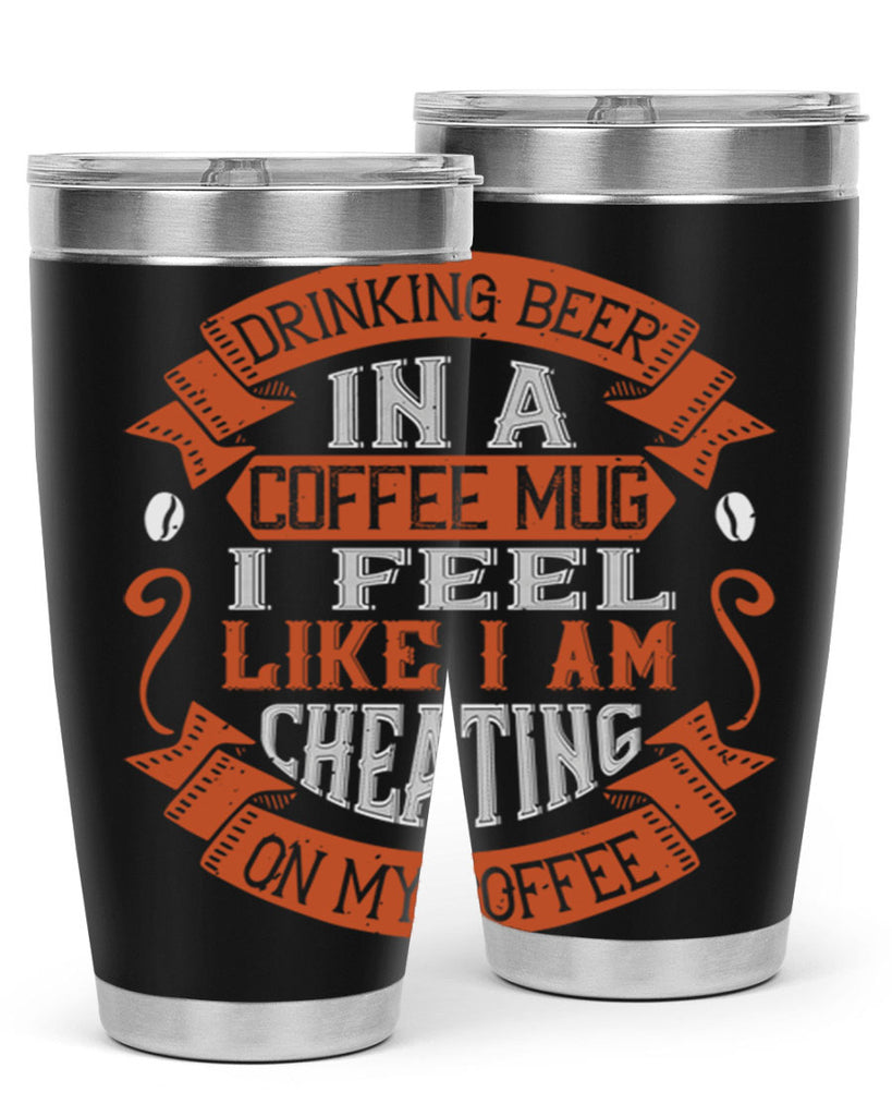 drinking beer in a coffee mug i feel like i am cheating on my coffee 266#- coffee- Tumbler