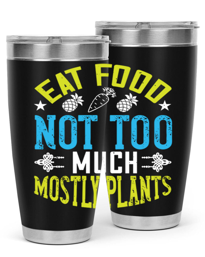 eat food not too much mostly plants 142#- vegan- Tumbler