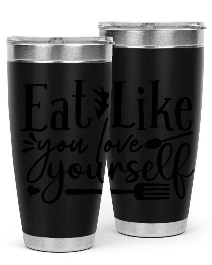 eat like you love yourself 47#- gym- Tumbler