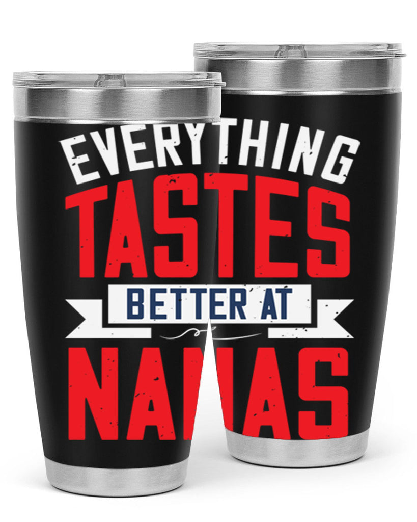 everything tastes better at nanas 32#- grandma - nana- Tumbler