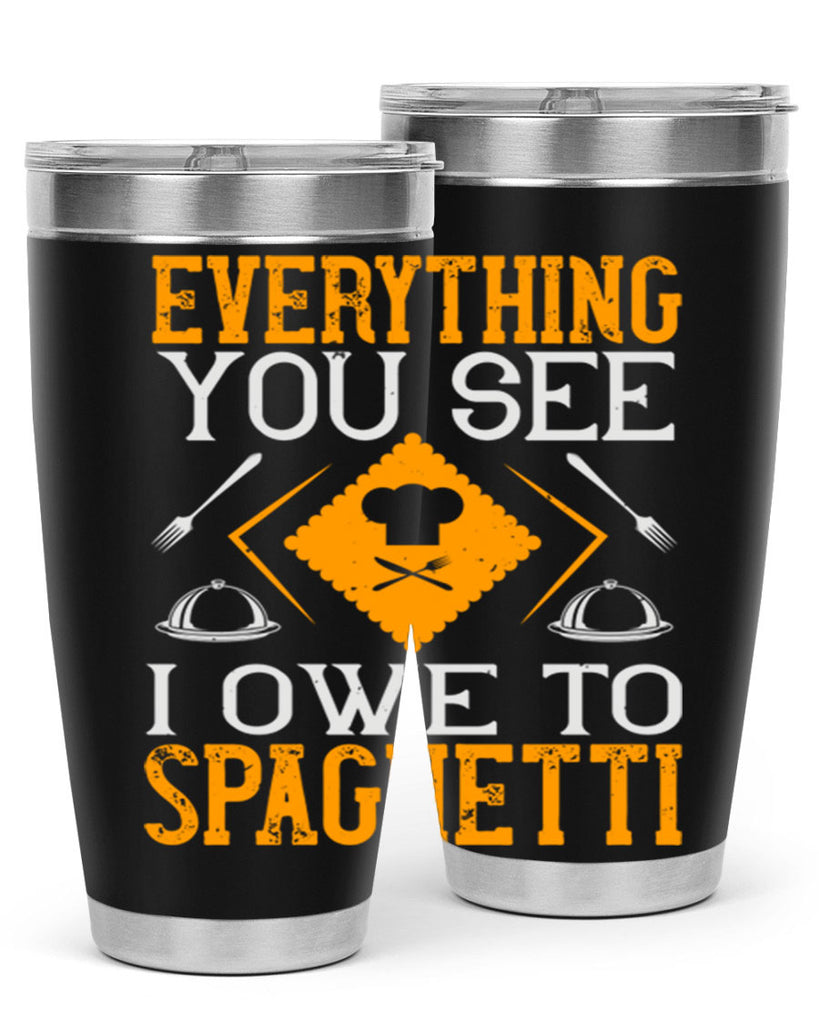 everything you see i owe to spaghetti 42#- cooking- Tumbler