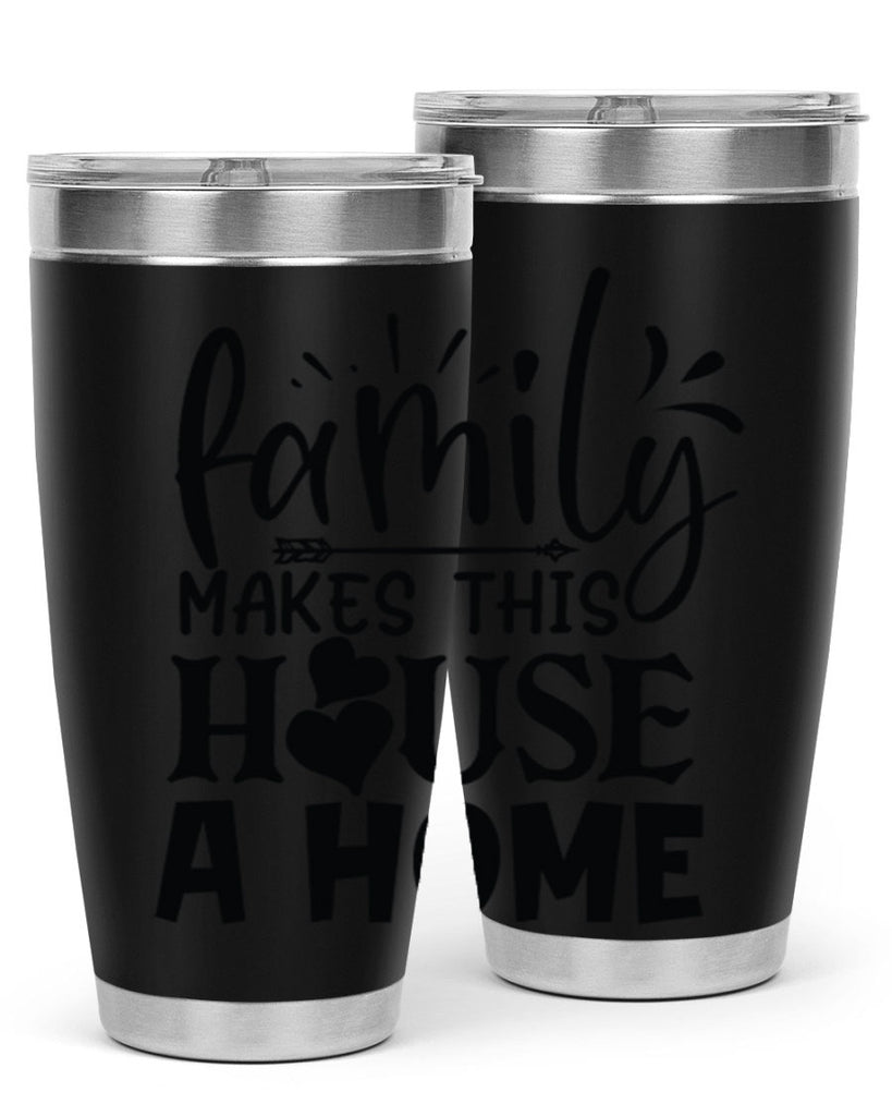 family makes this house a home 36#- family- Tumbler