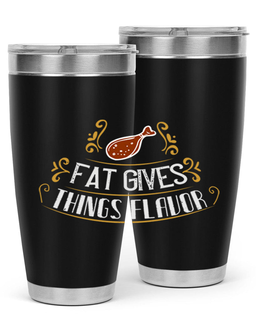 fat gives things flavor 41#- cooking- Tumbler