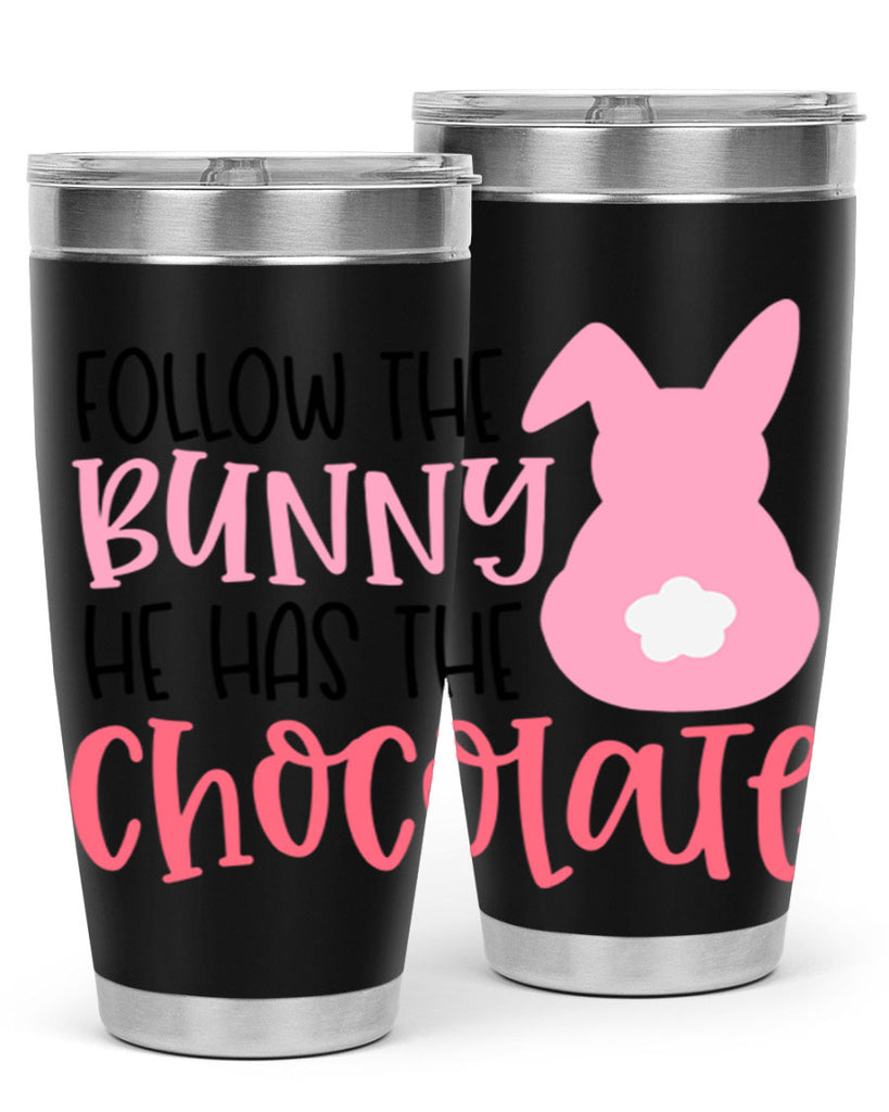 follow the bunny he has the chocolate 45#- easter- Tumbler