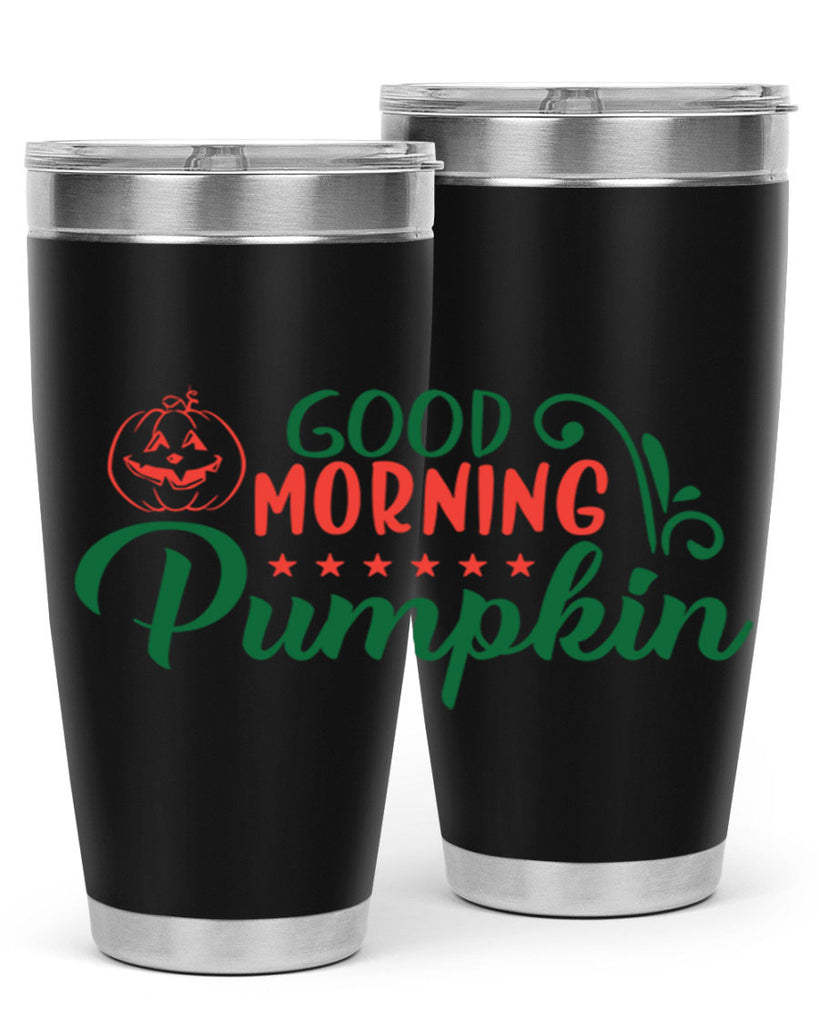 good morning pumpkin 208#- fall- Tumbler