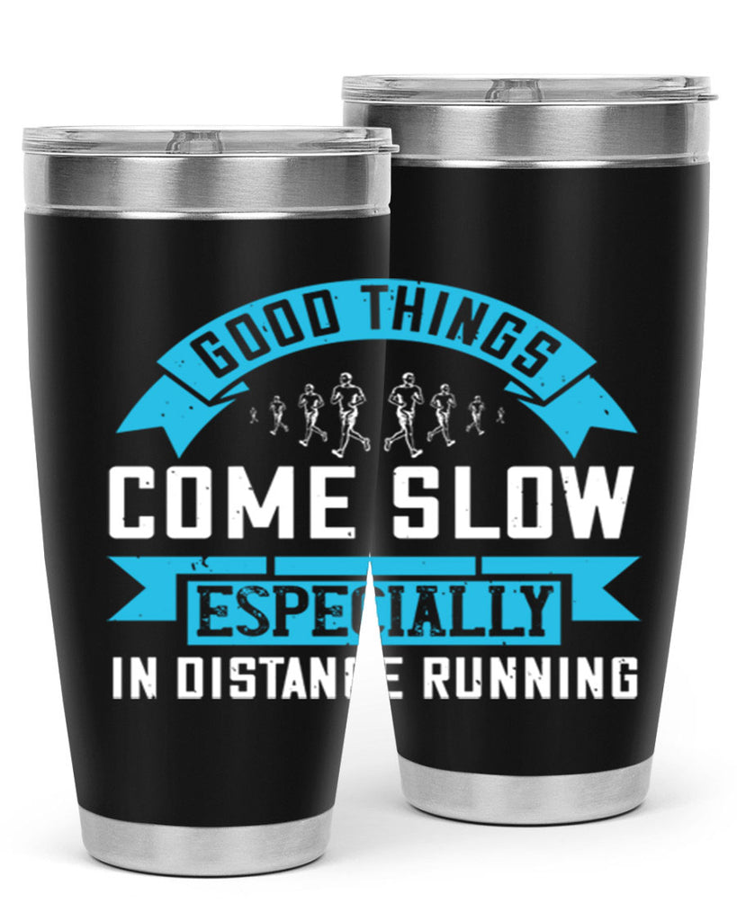 good things come slow especially in distance running 44#- running- Tumbler