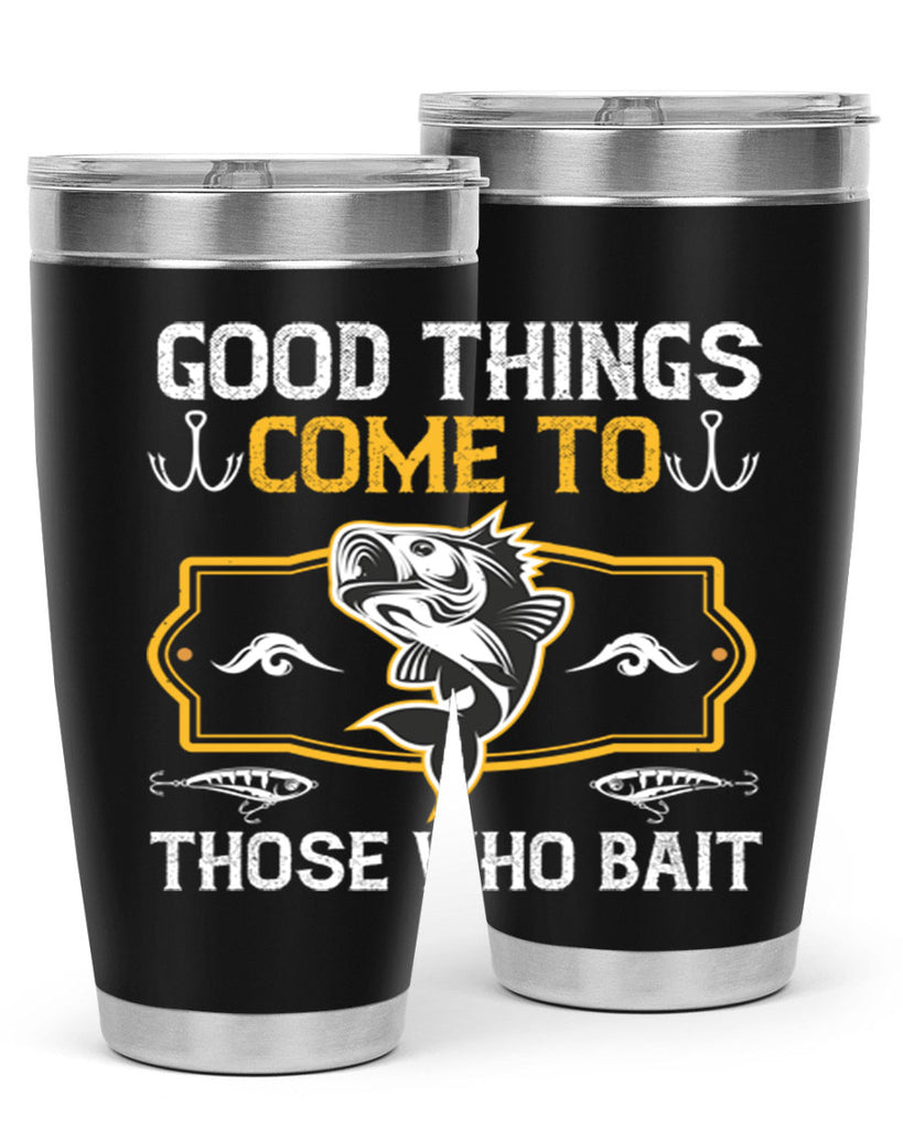 good things come to those who bait 262#- fishing- Tumbler