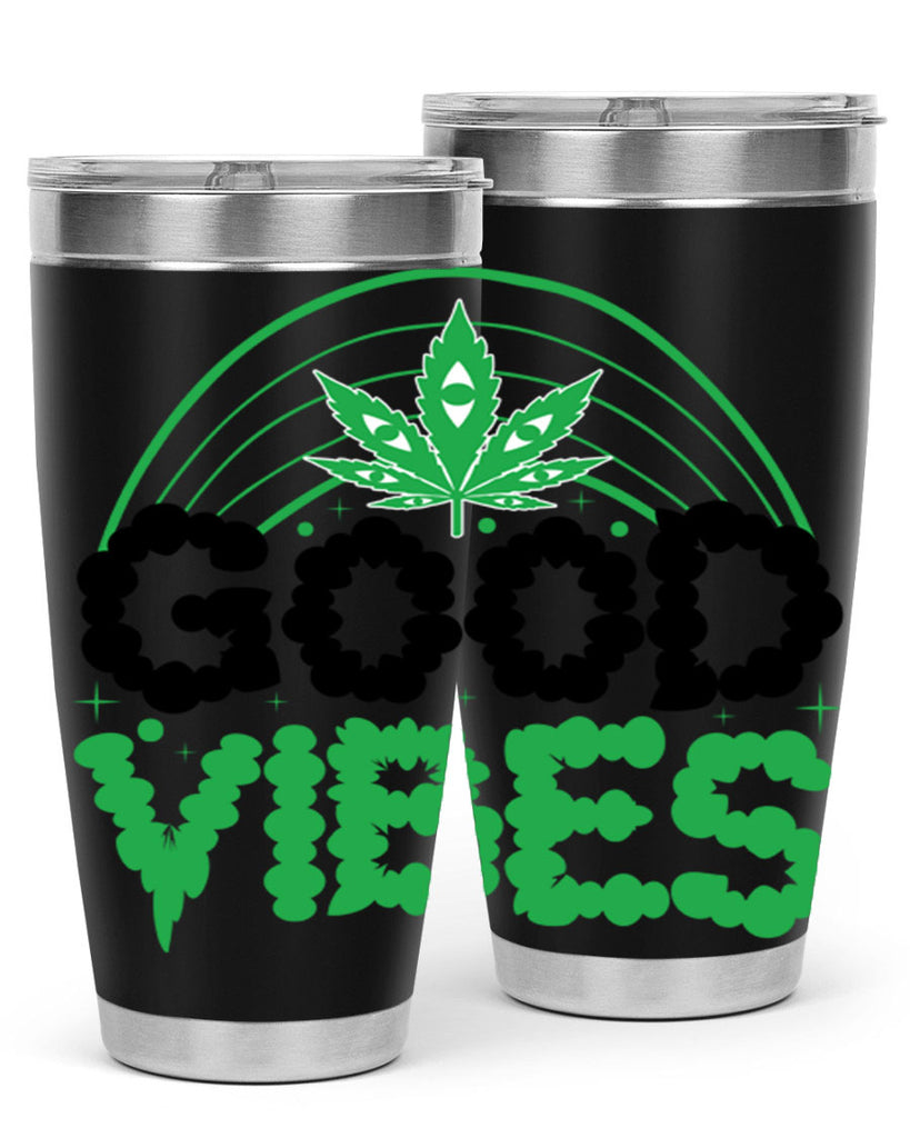 good vibes 93#- marijuana- Tumbler