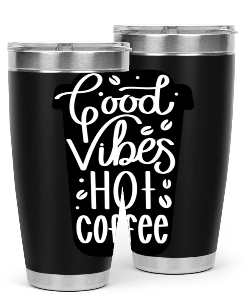 good vibes hot coffee 117#- coffee- Tumbler