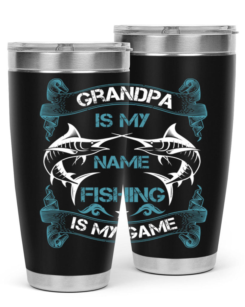 grandpa is my name fishing is my game 260#- fishing- Tumbler