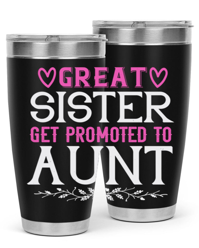 great sister get promoted to aunt Style 58#- aunt- Tumbler