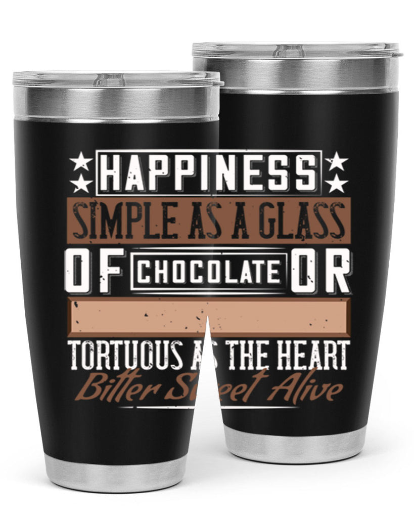 happiness simple as a glass of chocolate or tortuous as the heart bitter sweet alive 40#- chocolate- Tumbler