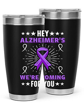 hey alzheimeers were coming for you 157#- alzheimers- Tumbler