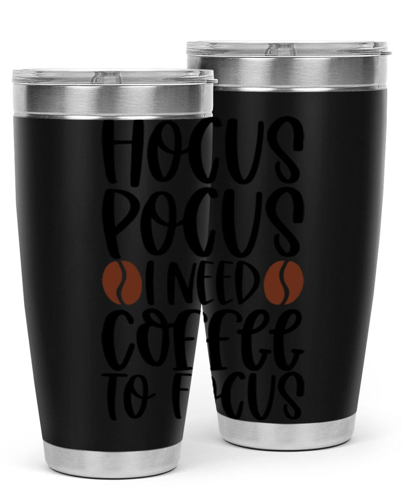 hocus pocus i need coffee to focus 115#- coffee- Tumbler