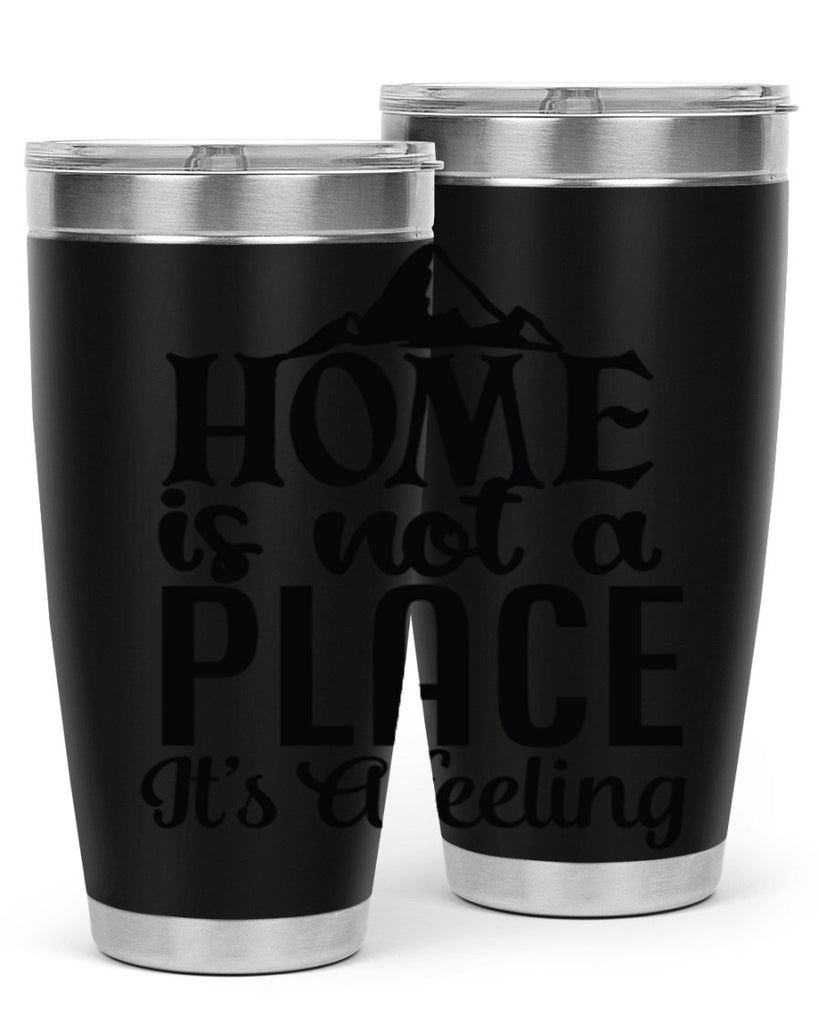 home is not place its a feeling 30#- family- Tumbler